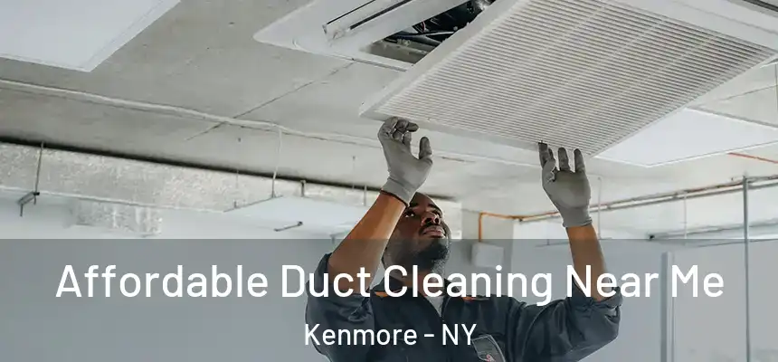  Affordable Duct Cleaning Near Me Kenmore - NY