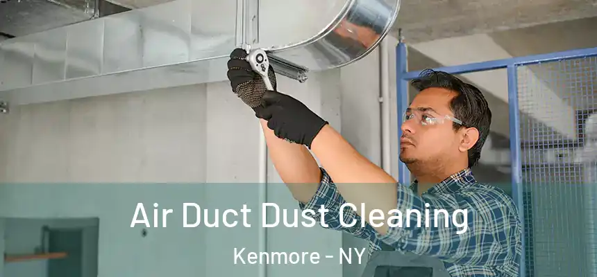  Air Duct Dust Cleaning Kenmore - NY