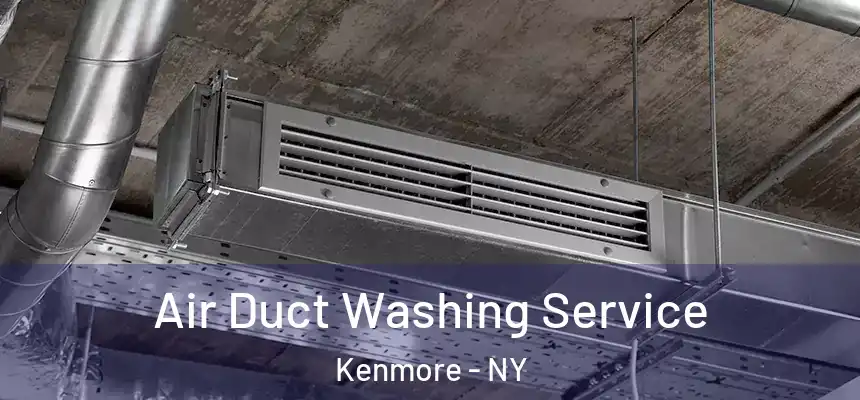  Air Duct Washing Service Kenmore - NY