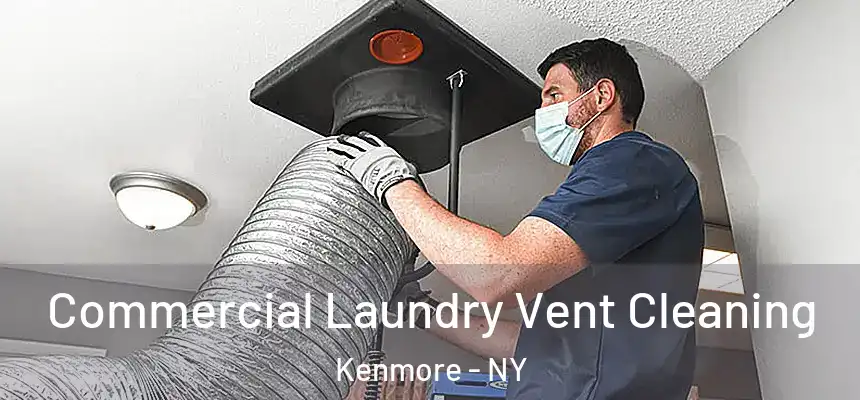  Commercial Laundry Vent Cleaning Kenmore - NY