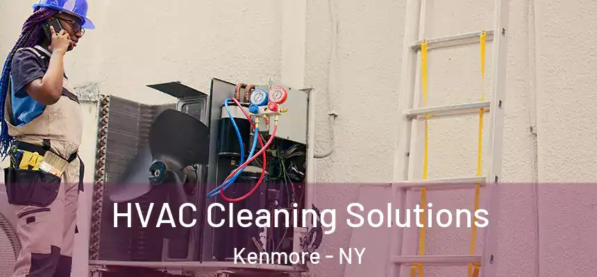  HVAC Cleaning Solutions Kenmore - NY
