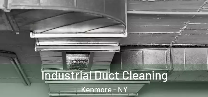  Industrial Duct Cleaning Kenmore - NY