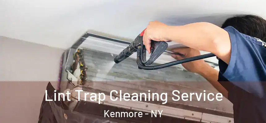  Lint Trap Cleaning Service Kenmore - NY